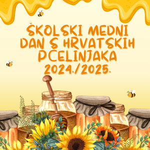 Školski medni dan s hrvatskih pčelinjaka 2024./2025.