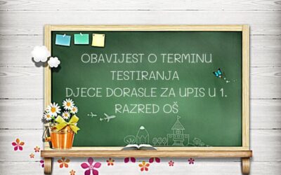 OBAVIJEST O TERMINU TESTIRANJA ZA UPIS U 1.r